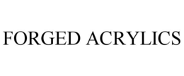 FORGED ACRYLICS trademark
