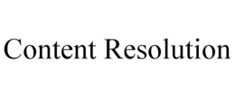 CONTENT RESOLUTION trademark