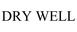 DRY WELL trademark