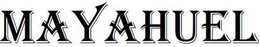 MAYAHUEL trademark