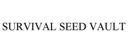 SURVIVAL SEED VAULT trademark