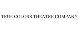 TRUE COLORS THEATRE COMPANY trademark