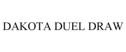 DAKOTA DUEL DRAW trademark