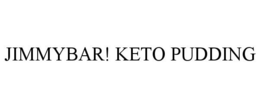 JIMMYBAR! KETO PUDDING trademark