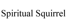 SPIRITUAL SQUIRREL trademark