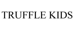 TRUFFLE KIDS trademark