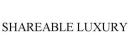 SHAREABLE LUXURY trademark