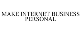 MAKE INTERNET BUSINESS PERSONAL trademark