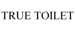 TRUE TOILET trademark