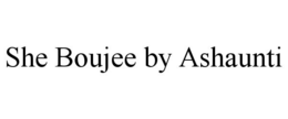 SHE BOUJEE BY ASHAUNTI trademark