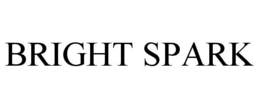BRIGHT SPARK trademark