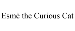 ESMÈ THE CURIOUS CAT trademark