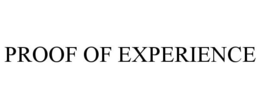 PROOF OF EXPERIENCE trademark