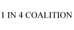 1 IN 4 COALITION trademark