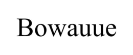 BOWAUUE trademark