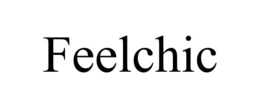 FEELCHIC trademark