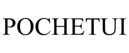 POCHETUI trademark