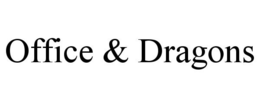 OFFICE & DRAGONS trademark