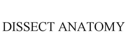 DISSECT ANATOMY trademark