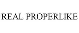 REAL PROPERLIKE trademark