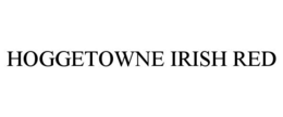 HOGGETOWNE IRISH RED trademark