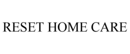 RESET HOME CARE trademark