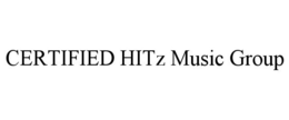 CERTIFIED HITZ MUSIC GROUP trademark