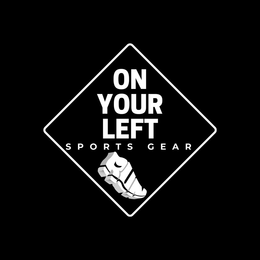 ON YOUR LEFT SPORTS GEAR RUN trademark