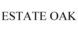 ESTATE OAK trademark