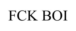 FCK BOI trademark