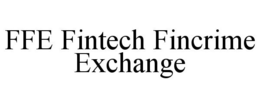 FFE FINTECH FINCRIME EXCHANGE trademark