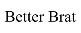 BETTER BRAT trademark