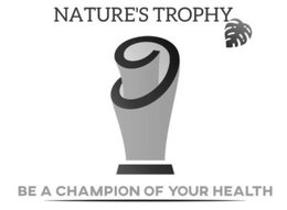 NATURE'S TROPHY BE A CHAMPION OF YOUR HEALTH trademark
