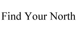 FIND YOUR NORTH trademark