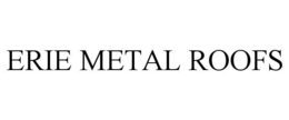ERIE METAL ROOFS trademark