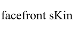 FACEFRONT SKIN trademark