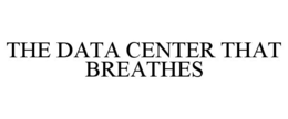 THE DATA CENTER THAT BREATHES trademark