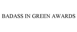 BADASS IN GREEN AWARDS trademark