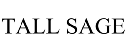 TALL SAGE trademark