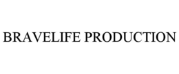 BRAVELIFE PRODUCTION trademark