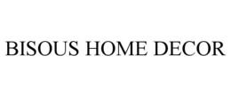 BISOUS HOME DECOR trademark