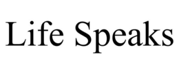 LIFE SPEAKS trademark