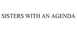 SISTERS WITH AN AGENDA trademark