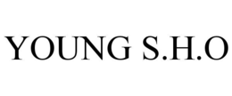 YOUNG S.H.O trademark