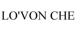 LO'VON CHE trademark