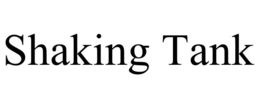 SHAKING TANK trademark
