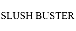 SLUSH BUSTER trademark