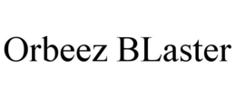 ORBEEZ BLASTER trademark