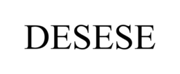 DESESE trademark