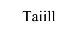 TAIILL trademark
